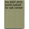 The 2007-2012 World Outlook for Oak Veneer door Inc. Icon Group International