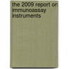 The 2009 Report on Immunoassay Instruments by Inc. Icon Group International