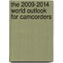 The 2009-2014 World Outlook for Camcorders