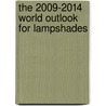 The 2009-2014 World Outlook for Lampshades door Inc. Icon Group International