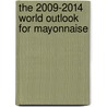 The 2009-2014 World Outlook for Mayonnaise door Inc. Icon Group International