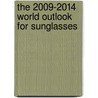 The 2009-2014 World Outlook for Sunglasses door Inc. Icon Group International