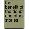 The Benefit of the Doubt and Other Stories door Jack London