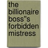 The Billionaire Boss''s Forbidden Mistress door Miranda Lee