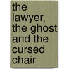 The Lawyer, The Ghost and The Cursed Chair door Ruth Sims