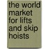 The World Market for Lifts and Skip Hoists