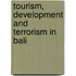 Tourism, Development and Terrorism in Bali