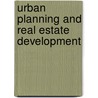 Urban Planning And Real Estate Development door Ratcliffe John