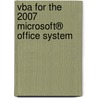 Vba For The 2007 Microsoft® Office System door Paul McFedries
