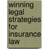 Winning Legal Strategies for Insurance Law