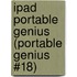 iPad Portable Genius (Portable Genius #18)