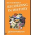 How to be Brilliant at Recording in History