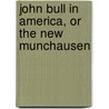 John Bull in America, or The New Munchausen door James Kirke Paulding