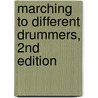 Marching to Different Drummers, 2nd edition door Stephen Garger