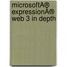 MicrosoftÂ® ExpressionÂ® Web 3 In Depth door Jim Cheshire