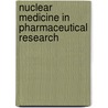 Nuclear Medicine in Pharmaceutical Research by M. Frier