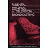 Parental Control of Television Broadcasting