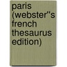 Paris (Webster''s French Thesaurus Edition) door Inc. Icon Group International