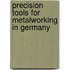 Precision Tools for Metalworking in Germany