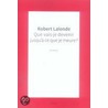 Que Vais-Je Devenir Jusqu'a Ce Que Je Meure door Robert Lalonde