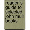 Reader''s Guide to Selected John Muir Books door Margaret Crosby-Metcalf