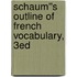 Schaum''s Outline of French Vocabulary, 3ed