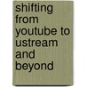 Shifting from Youtube to Ustream and Beyond by Michael Tasner