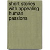 Short Stories With Appealing Human Passions door George Ricketts Hagan