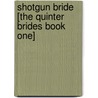 Shotgun Bride [The Quinter Brides Book One] door Lauri Robinson