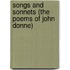 Songs and Sonnets (The Poems of John Donne)