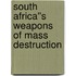 South Africa''s Weapons of Mass Destruction