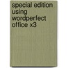 Special Edition Using WordPerfect Office X3 door Read Gilgen
