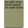 The 2007-2012 World Outlook for Audio Books by Inc. Icon Group International