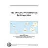 The 2007-2012 World Outlook for Grape Juice door Inc. Icon Group International