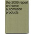The 2009 Report on Home Automation Products