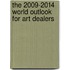 The 2009-2014 World Outlook for Art Dealers