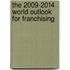 The 2009-2014 World Outlook for Franchising