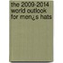 The 2009-2014 World Outlook for Men¿s Hats