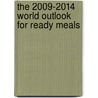The 2009-2014 World Outlook for Ready Meals door Inc. Icon Group International