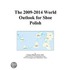 The 2009-2014 World Outlook for Shoe Polish