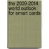 The 2009-2014 World Outlook for Smart Cards