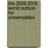 The 2009-2014 World Outlook for Snowmobiles