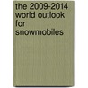 The 2009-2014 World Outlook for Snowmobiles by Inc. Icon Group International