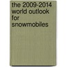 The 2009-2014 World Outlook for Snowmobiles door Inc. Icon Group International