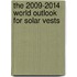 The 2009-2014 World Outlook for Solar Vests