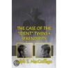 The Case of the "Ident" Twins + Serendipity door Ralph S. Macguffage
