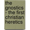 The Gnostics - The First Christian Heretics door Sean Martin
