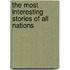 The Most Interesting Stories of All Nations