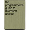 The Programmer''s Guide to Microsoft Access by Terry Sanchez-Clark