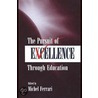 The Pursuit of Excellence Through Education by Michel Ferrari